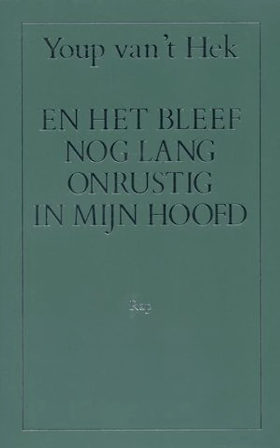 En het bleef nog lang onrustig in mijn hoofd