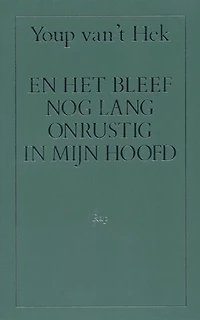 En het bleef nog lang onrustig in mijn hoofd