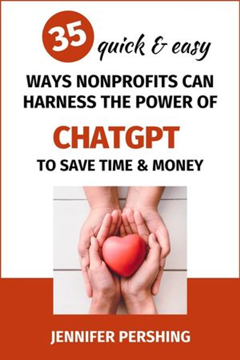 35 Quick and Easy Ways Nonprofits Can Harness The Power of ChatGPT to Save Time And Money
