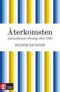Återkomsten: antisemitism i Sverige efter 1945