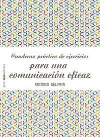 Cuaderno práctico de ejercicios para una comunicación eficaz