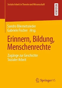 Erinnern, Bildung, Menschenrechte: Zugänge Zur Geschichte Sozialer Arbeit