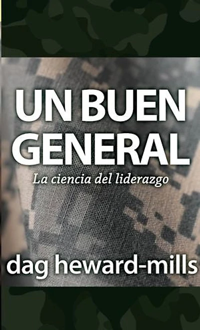 Un buen general – la ciencia del liderazgo