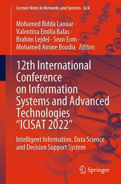 12th International Conference on Information Systems and Advanced Technologies "ICISAT 2022: Intelligent Information, Data Science Decision Support System