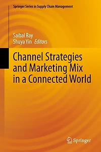 Channel Strategies And Marketing Mix A Connected World