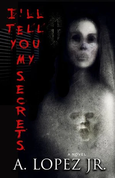 I'll Tell You My Secrets: The Novel
