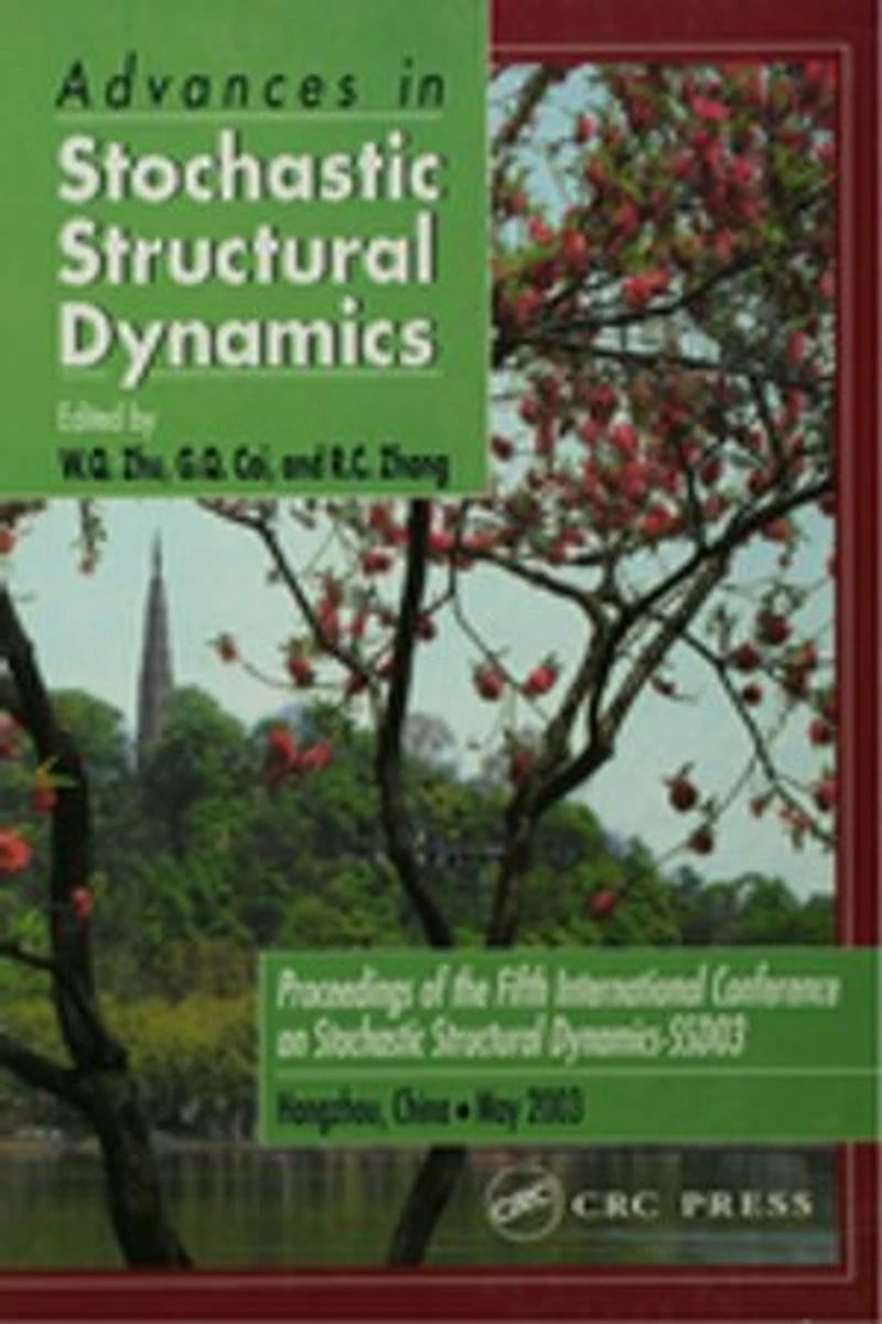 Advances Stochastic Structural Dynamics: Proceedings of the 5th International Conference on Dynamics-SSD '03, Hangzhou, China, May 26-28, 2003
