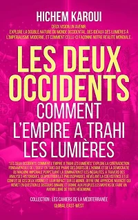 Les deux occidents: Comment L’Empire A Trahi Les Lumières: Les Cahiers de la Méditerranée