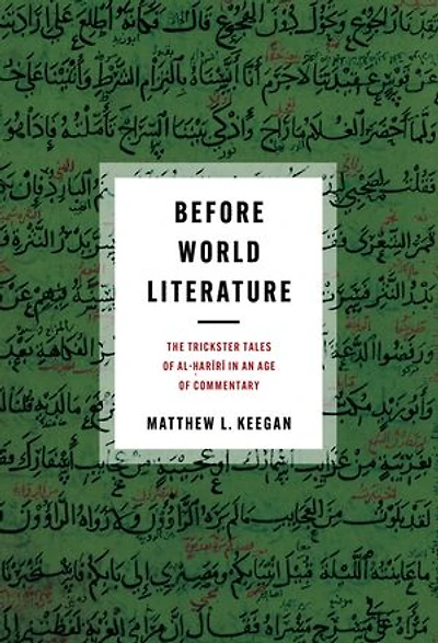 Before World Literature: The Trickster Tales of al-Ḥarīrī in an Age of Commentary