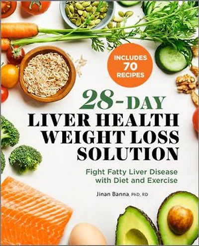 28-Day Liver Health Weight Loss Solution: Fight Fatty Disease with Diet and Exercise