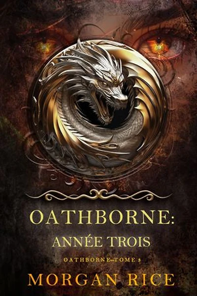Oathborne : Année trois (Tome 3 de la série Oathborne)