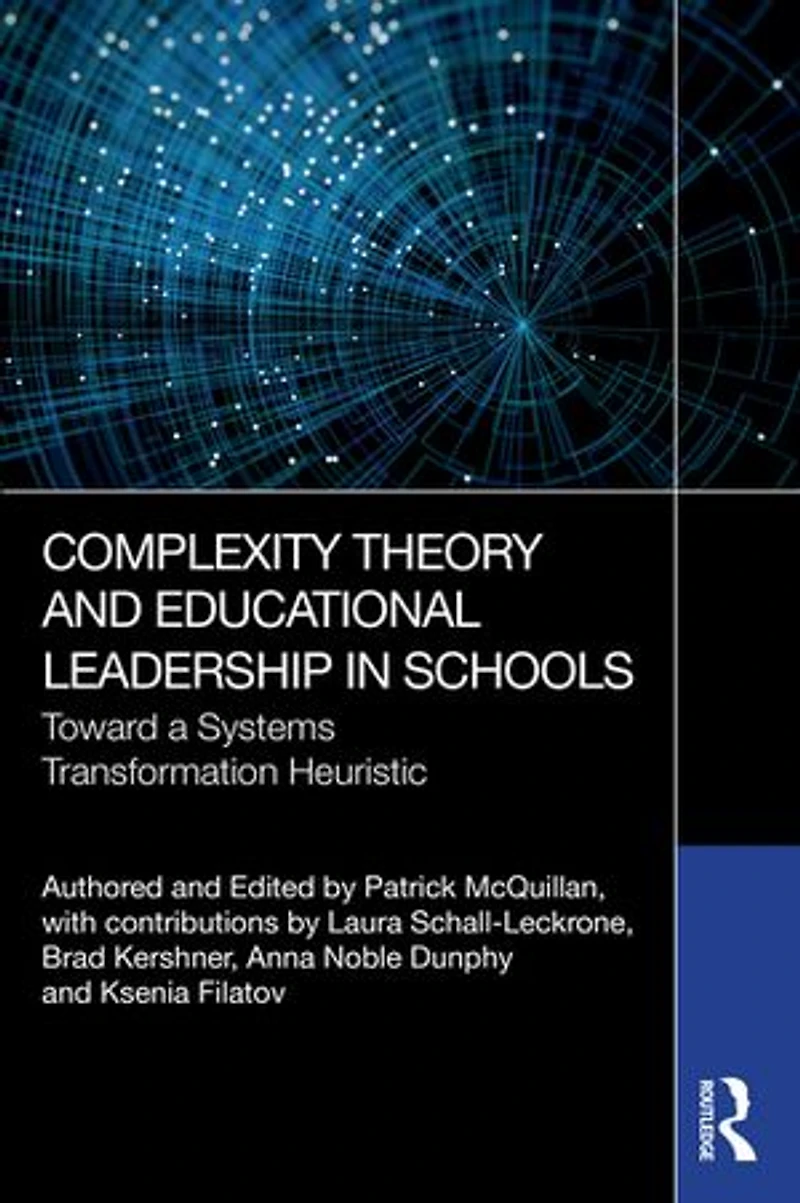 Complexity Theory and Educational Leadership Schools: Towards a Systems Transformation Heuristic