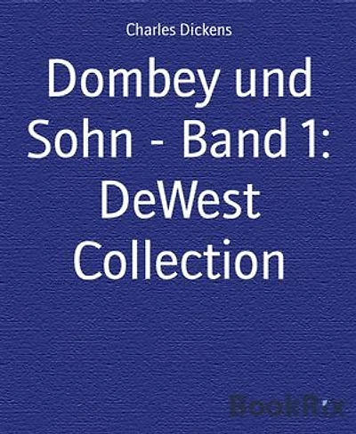 Dombey und Sohn - Band 1: DeWest Collection