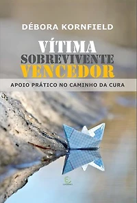 Vítima, sobrevivente, vencedor - eBook: apoio prático no caminho da cura