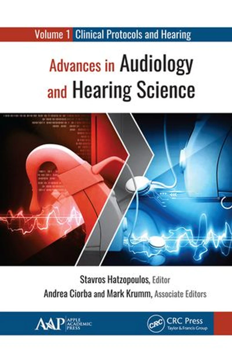 Advances Audiology and Hearing Science: Volume 1: Clinical Protocols Devices