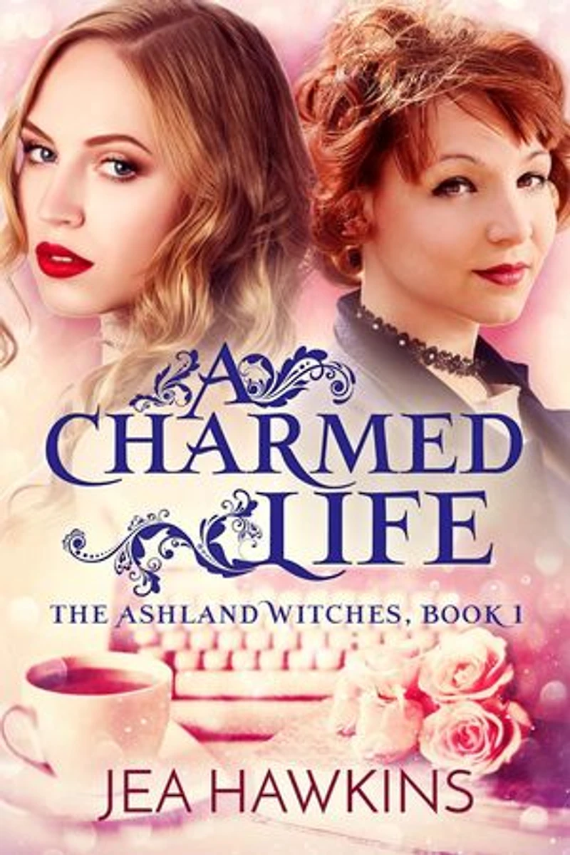 A Charmed Life: The Ashland Witches, #1