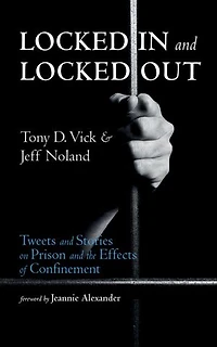 Locked and Out: Tweets Stories on Prison the Effects of Confinement