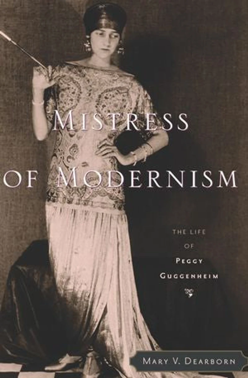 Mistress of Modernism: The Life of Peggy Guggenheim