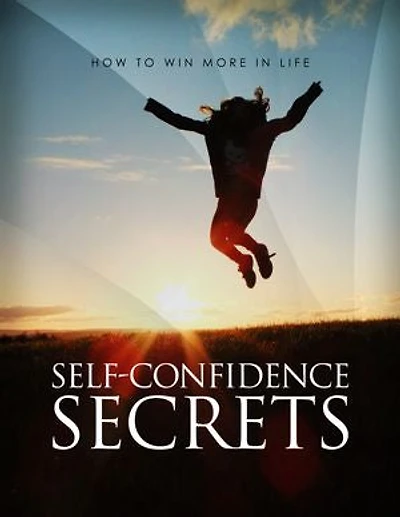 Self Confidence Secrets: How to win more in life