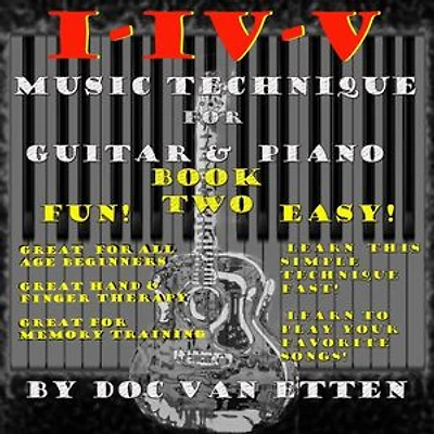 I-IV-V Music Technique For Guitar And Piano Book Two: I-IV-V Music Technique for Guitar & Piano, #2