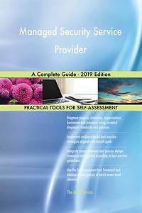 Managed Security Service Provider A Complete Guide - 2019 Edition