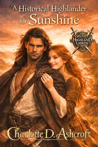 A Historical Highlander for Sunshine: A Medieval Protector Romance Featuring a Silent Guardian Laird and the Kindhearted Stranger Who Awakens His Hidden Heart