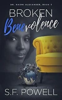 Broken Benevolence: Dr. Naomi Alexander, Book 3