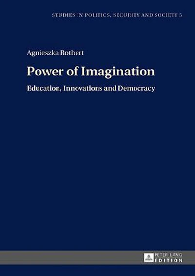 Power of Imagination: Education, Innovations and Democracy