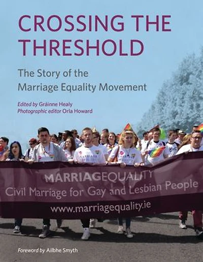 Crossing the Threshold: Story of Marriage Equality Movement