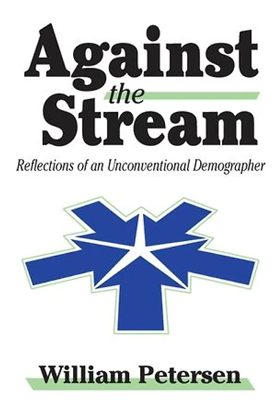 Against the Stream: Reflections of an Unconventional Demographer