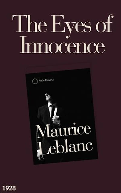 The Eyes of Innocence: A Maurice Leblanc Novel