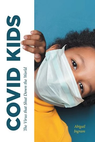 Covid Kids: the Virus that Shut Down World