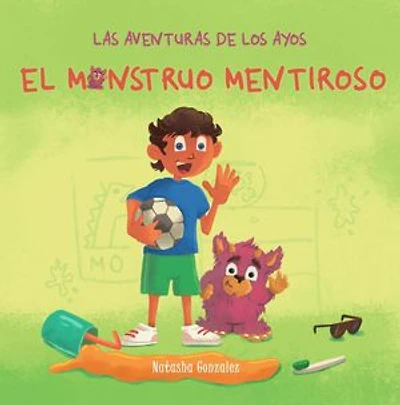 El Monstruo Mentiroso (Las Aventuras de Los Ayos): Las Aventuras de Los Ayos, #1