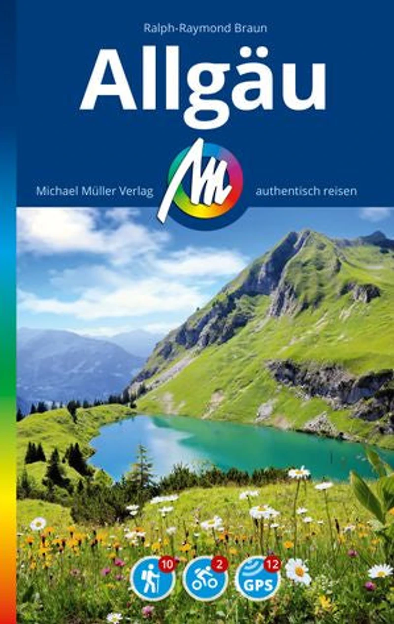 MICHAEL MÜLLER REISEFÜHRER Allgäu: 100% authentisch, aktuell und vor Ort recherchiert.