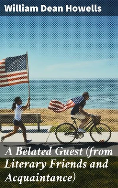 A Belated Guest (from Literary Friends and Acquaintance): Exploring 19th Century Literary Relationships