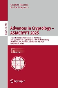 Advances Cryptology - ASIACRYPT 2025: 31st International Conference on the Theory and Application of Information Security, Melbourne, VIC, Australia, December 8-12, 2025, Proceedings