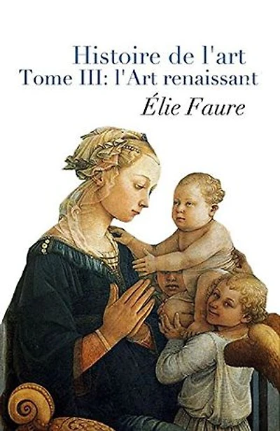 Histoire de l'Art - Tome III : l'Art renaissant