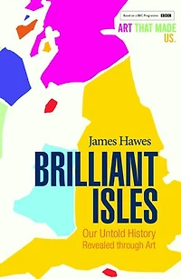 Brilliant Isles: Art That Made Us