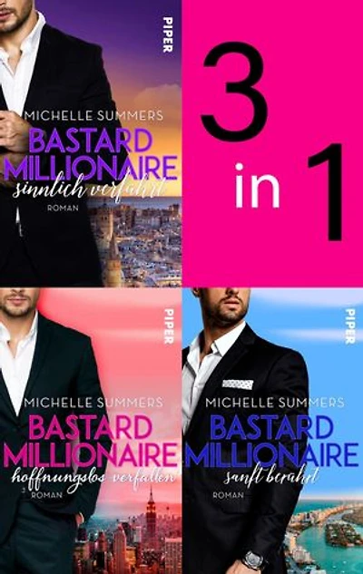 Bundle: Bastard Millionaire - sanft berührt | Bastard Millionaire - hoffnungslos verfallen | Bastard Millionaire - sinnlich verführt: Drei Romane in einem Band | Die heißesten Bosse von Genua bis New York