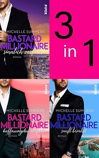 Bundle: Bastard Millionaire - sanft berührt | Bastard Millionaire - hoffnungslos verfallen | Bastard Millionaire - sinnlich verführt: Drei Romane in einem Band | Die heißesten Bosse von Genua bis New York