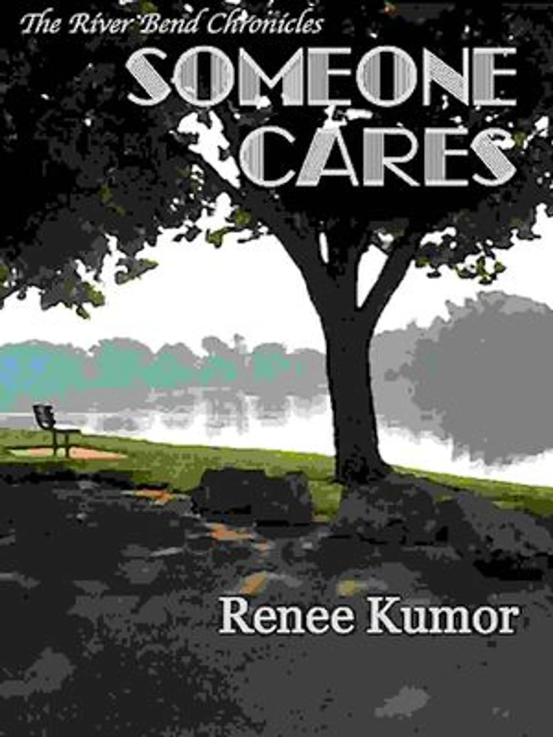 Someone Cares: The River Bend Chronicles, #5