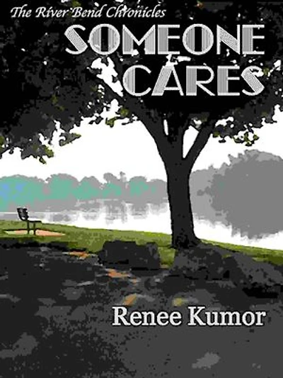 Someone Cares: The River Bend Chronicles, #5
