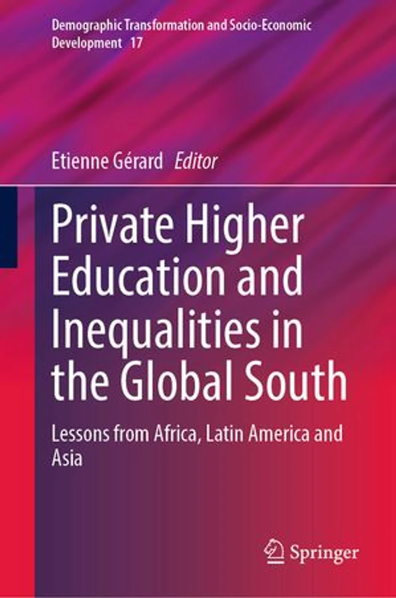 Private Higher Education and Inequalities the Global South: Lessons from Africa, Latin America Asia
