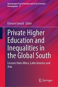 Private Higher Education and Inequalities the Global South: Lessons from Africa, Latin America Asia