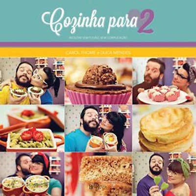 Cozinha para 2: Receitas sem fogão, sem complicação
