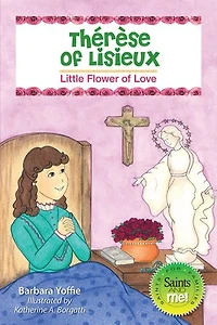 Thérèse Of Lisieux: Little Flower Love (saints And Me)