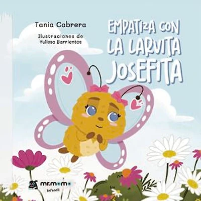 Empatiza con la larvita Josefita