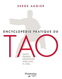ENCYCLOPÉDIE PRATIQUE DU TAO