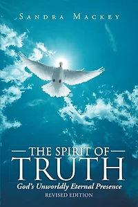 The Spirit of Truth: God's Unworldly Eternal Presence