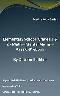 Elementary School ‘Grades 1 & 2: Math – Mental Math – Ages 6-8’ eBook